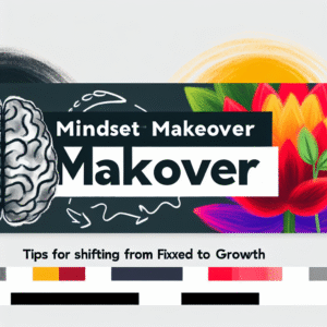 Developing a personal growth mindset