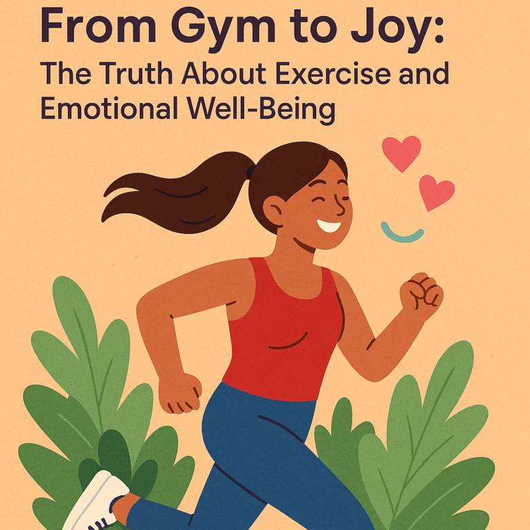 From Gym to Joy: The Truth About Exercise and Emotional Well-Being